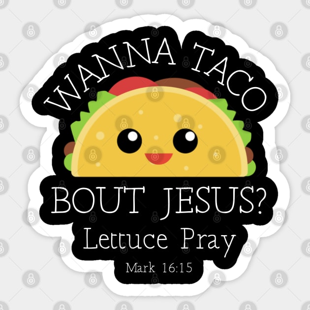 Wanna Taco Bout Jesus Lettuce Pray Sticker by SassySoClassy